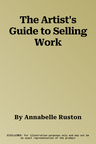 The Artist's Guide to Selling Work