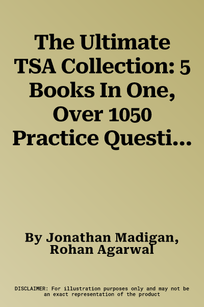 The Ultimate TSA Collection: 5 Books In One, Over 1050 Practice Questions & Solutions, Includes 6 Mock Papers, Detailed Essay Plans, 2019 Edition,