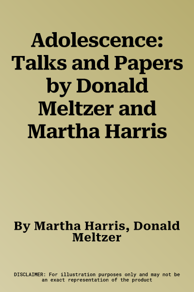 Adolescence: Talks and Papers by Donald Meltzer and Martha Harris