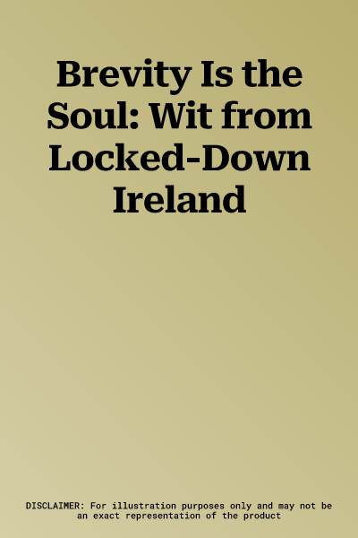 Brevity Is the Soul: Wit from Locked-Down Ireland