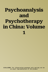 Psychoanalysis and Psychotherapy in China: Volume 1