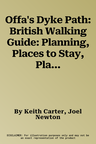 Offa's Dyke Path: British Walking Guide: Planning, Places to Stay, Places to Eat; Includes 98 Large-Scale Walking Maps