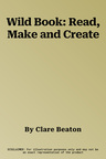 Wild Book: Read, Make and Create