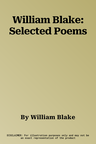 William Blake: Selected Poems