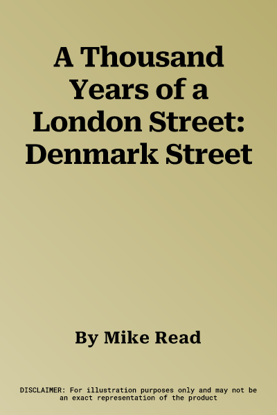 A Thousand Years of a London Street: Denmark Street