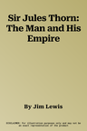 Sir Jules Thorn: The Man and His Empire