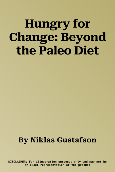 Hungry for Change: Beyond the Paleo Diet