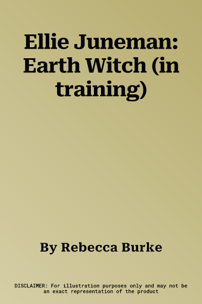 Ellie Juneman: Earth Witch (in training)