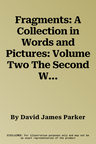 Fragments: A Collection in Words and Pictures: Volume Two The Second World War Home Front