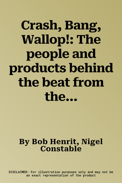 Crash, Bang, Wallop!: The people and products behind the beat from the 1950s to the millennium