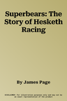 Superbears: The Story of Hesketh Racing