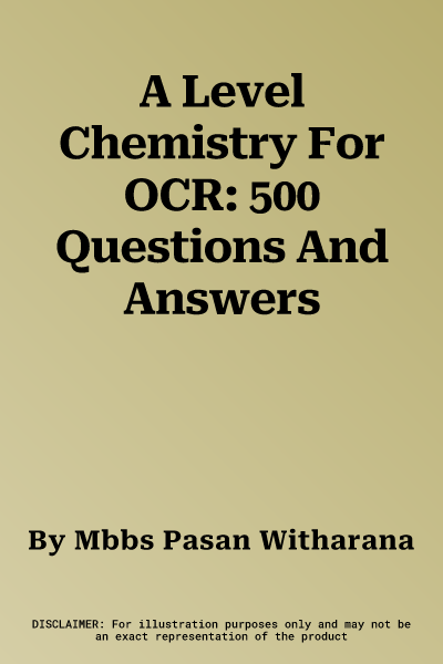 A Level Chemistry For OCR: 500 Questions And Answers