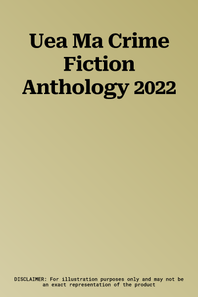 Uea Ma Crime Fiction Anthology 2022