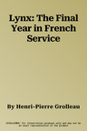 Lynx: The Final Year in French Service