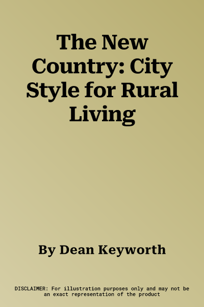 The New Country: City Style for Rural Living