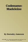 Codename: Madeleine