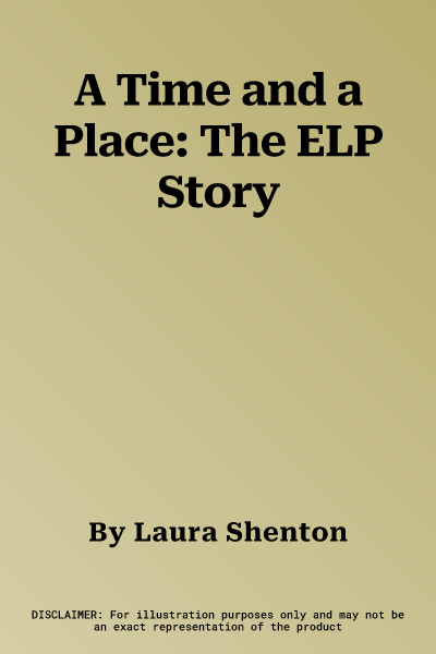 A Time and a Place: The ELP Story