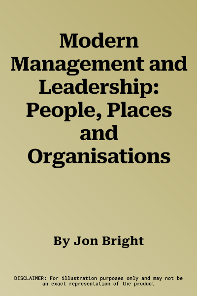 Modern Management and Leadership: People, Places and Organisations