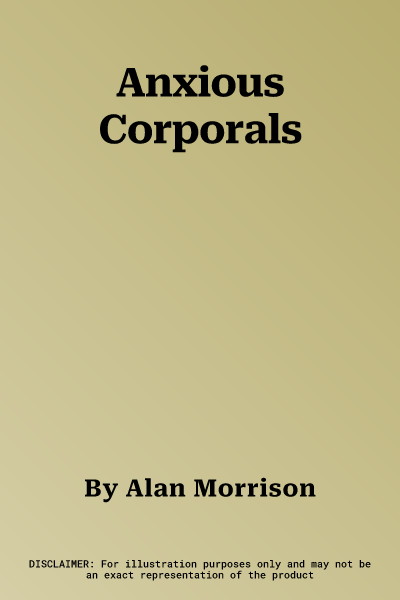 Anxious Corporals