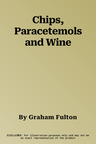 Chips, Paracetemols and Wine