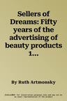 Sellers of Dreams: Fifty years of the advertising of beauty products 1920-1970