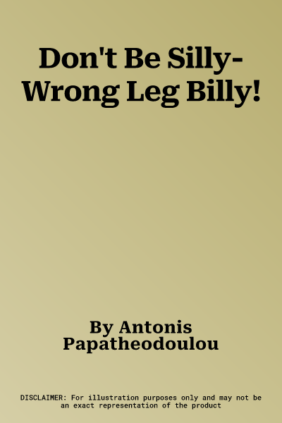 Don't Be Silly-Wrong Leg Billy!