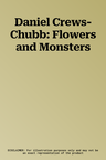 Daniel Crews-Chubb: Flowers and Monsters