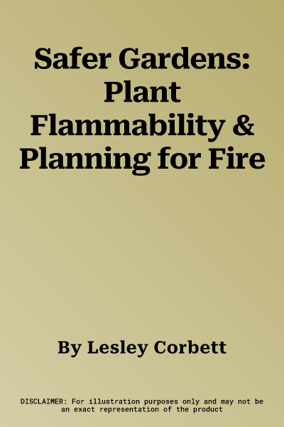 Safer Gardens: Plant Flammability & Planning for Fire