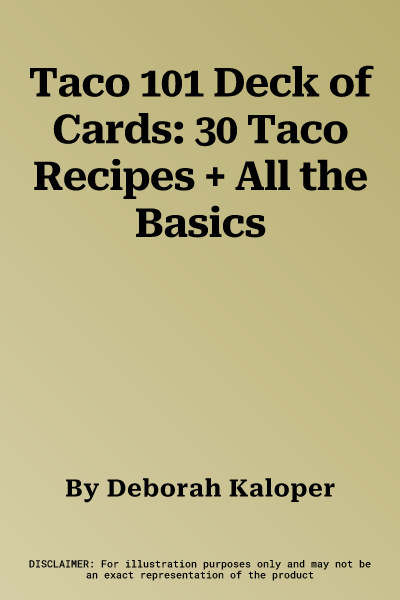 Taco 101 Deck of Cards: 30 Taco Recipes + All the Basics