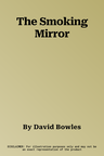 The Smoking Mirror