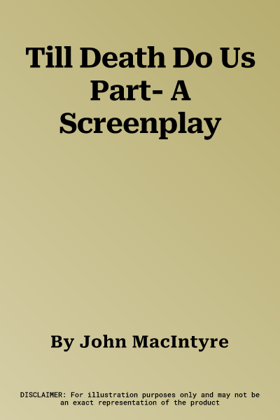 Till Death Do Us Part- A Screenplay