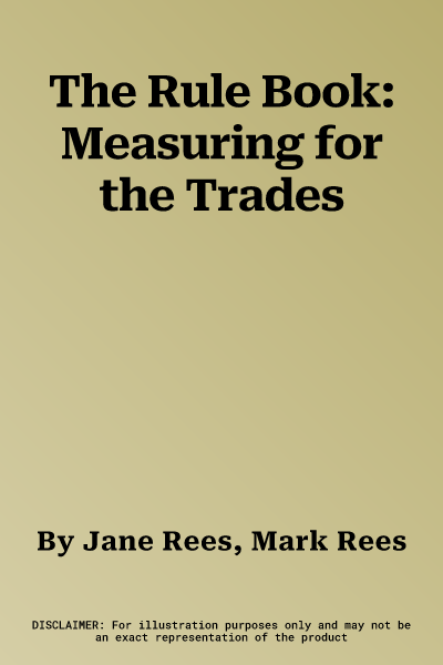 The Rule Book: Measuring for the Trades