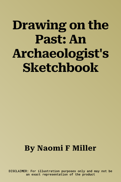 Drawing on the Past: An Archaeologist's Sketchbook