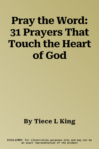 Pray the Word: 31 Prayers That Touch the Heart of God