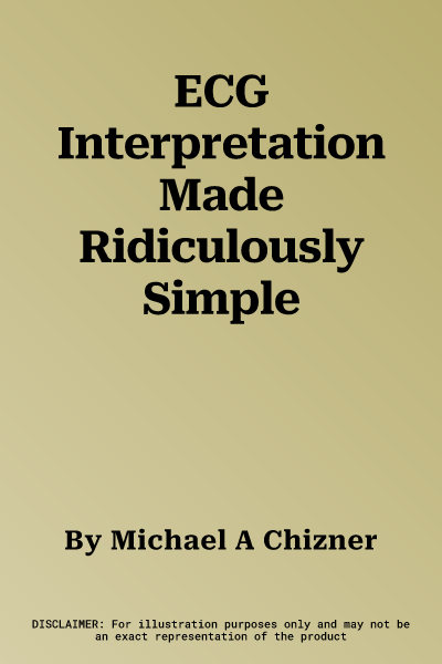 ECG Interpretation Made Ridiculously Simple