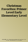 Christmas Favorites: Primer Level Early Elementary Level