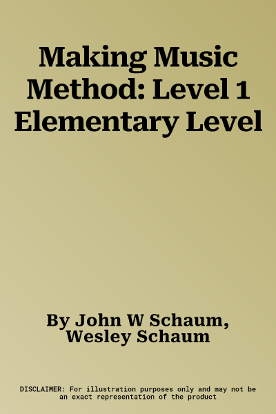 Making Music Method: Level 1 Elementary Level