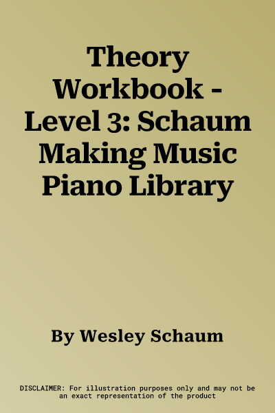 Theory Workbook - Level 3: Schaum Making Music Piano Library