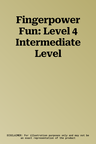 Fingerpower Fun: Level 4 Intermediate Level