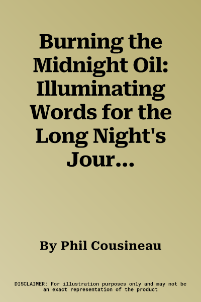 Burning the Midnight Oil: Illuminating Words for the Long Night's Journey Into Day