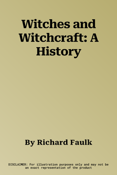 Witches and Witchcraft: A History