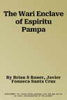 The Wari Enclave of Espiritu Pampa