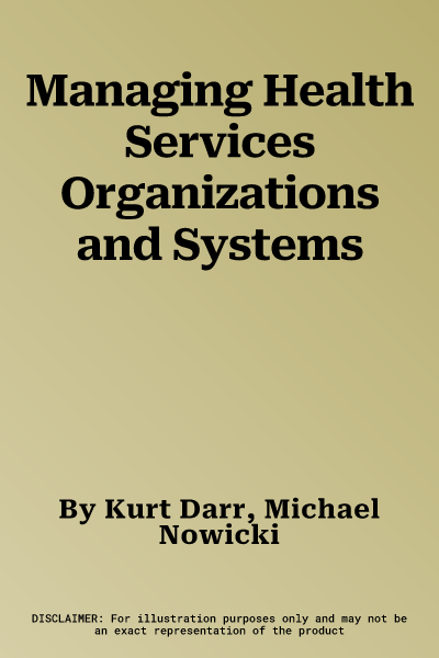 Managing Health Services Organizations and Systems