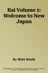 Rai Volume 1: Welcome to New Japan