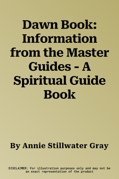 Dawn Book: Information from the Master Guides - A Spiritual Guide Book