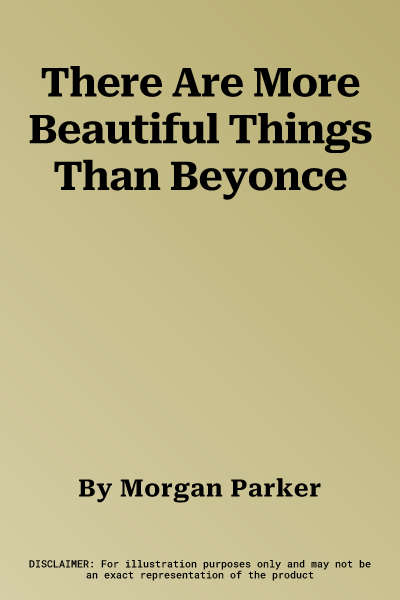 There Are More Beautiful Things Than Beyonce