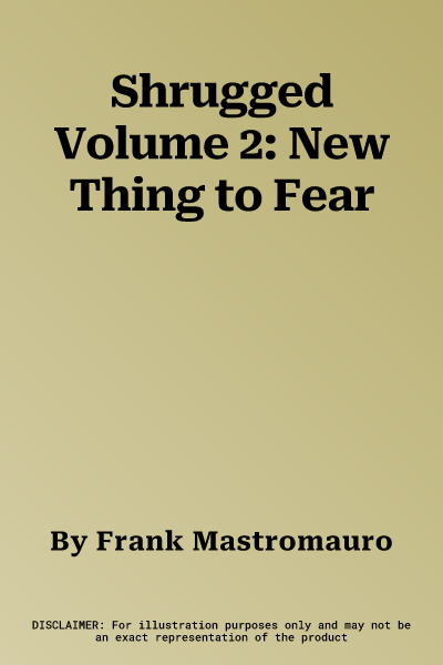 Shrugged Volume 2: New Thing to Fear