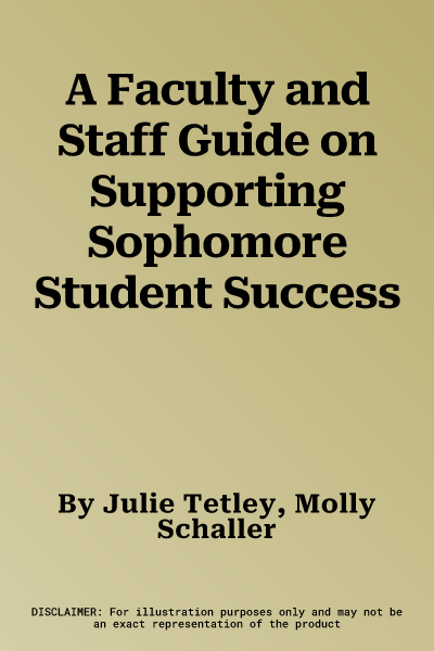 A Faculty and Staff Guide on Supporting Sophomore Student Success