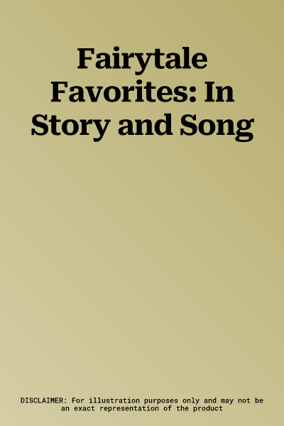 Fairytale Favorites: In Story and Song