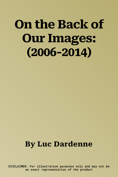 On the Back of Our Images: (2006-2014)